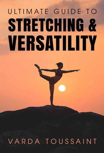Ultimate Guide to Stretching And Versatility (PDF/EPUB Version)
