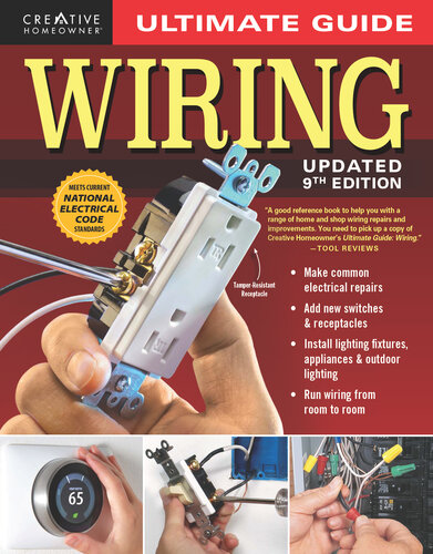 Ultimate Guide: Wiring. DIY Residential Home Electrical Installations and Repairs with New Switches, Outdoor Lighting, LED, Step-by-Step Photos, and More (PDF/EPUB Version)