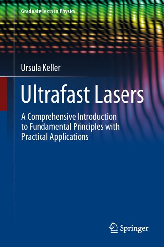Ultrafast Lasers: A Comprehensive Introduction to Fundamental Principles with Practical Applications (Graduate Texts in Physics) (PDF/EPUB Version)