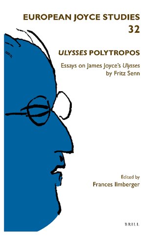 Ulysses Polytropos Essays on James Joyce’s Ulysses by Fritz Senn (PDF/EPUB Version)
