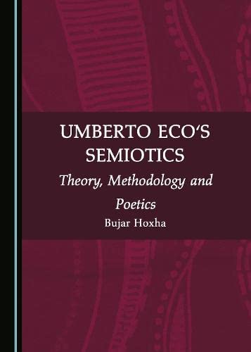 Umberto Eco's Semiotics: Theory, Methodology and Poetics (PDF/EPUB Version)