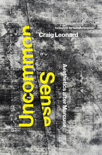 Uncommon Sense : Aesthetics after Marcuse (PDF/EPUB Version)