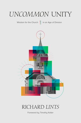 Uncommon Unity: Wisdom for the Church in an Age of Division (PDF/EPUB Version)