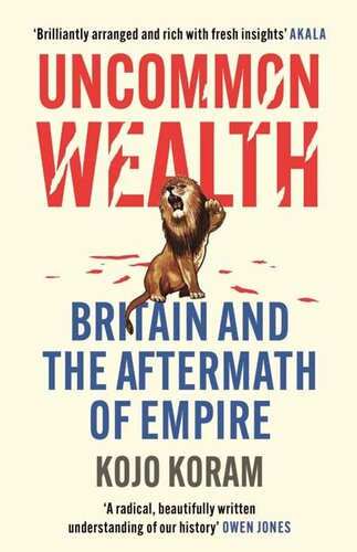 Uncommon Wealth: Britain and the Aftermath of Empire (PDF/EPUB Version)