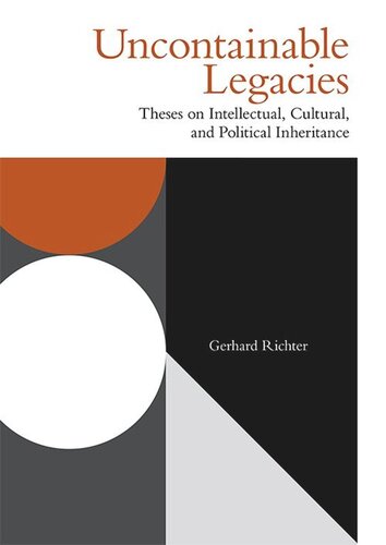 Uncontainable Legacies: Theses on Intellectual, Cultural, and Political Inheritance (PDF/EPUB Version)