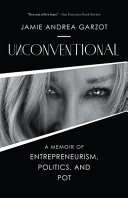 Unconventional: A Memoir of Entrepreneurism, Politics, and Pot (PDF/EPUB Version)