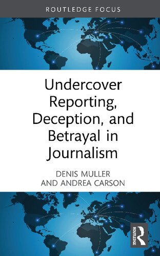 Undercover Reporting, Deception, and Betrayal in Journalism (PDF/EPUB Version)