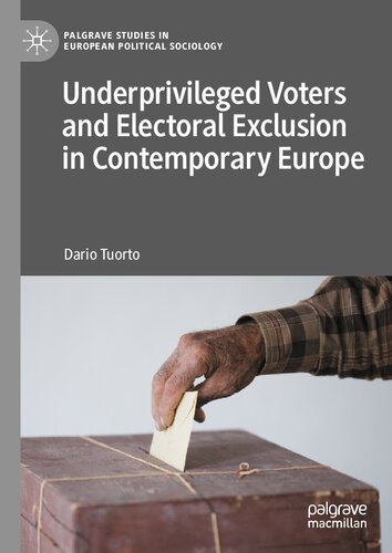 Underprivileged Voters and Electoral Exclusion in Contemporary Europe (Palgrave Studies in European Political Sociology) (PDF/EPUB Version)