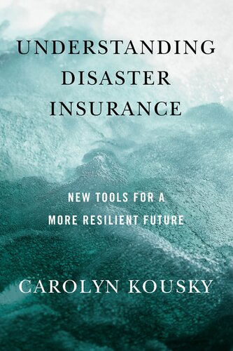 Understanding Disaster Insurance: New Tools for a More Resilient Future (PDF/EPUB Version)