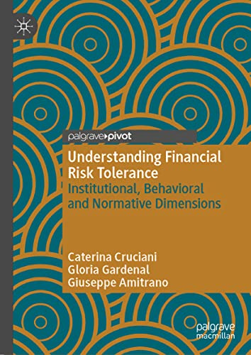 Understanding Financial Risk Tolerance: Institutional, Behavioral and Normative Dimensions (PDF/EPUB Version)