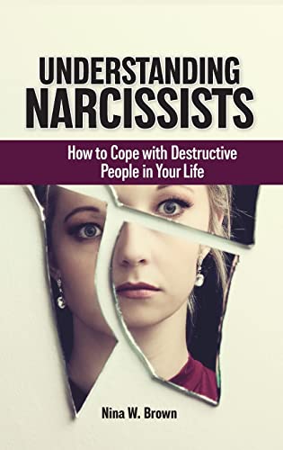 Understanding Narcissists: How to Cope with Destructive People in Your Life (PDF/EPUB Version)