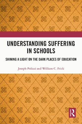 Understanding Suffering in Schools: Shining a Light on the Dark Places of Education (PDF/EPUB Version)