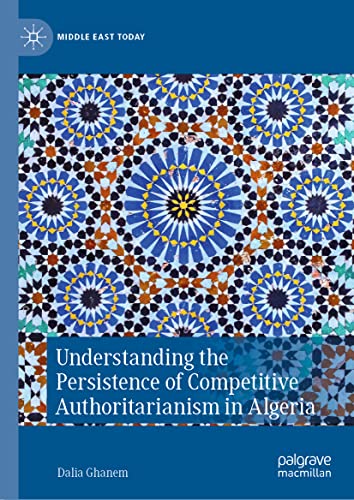 Understanding the Persistence of Competitive Authoritarianism in Algeria (PDF/EPUB Version)