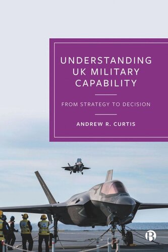 Understanding UK Military Capability: From Strategy to Decision (PDF/EPUB Version)