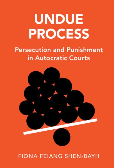 Undue Process: Persecution and Punishment in Autocratic Courts (PDF/EPUB Version)