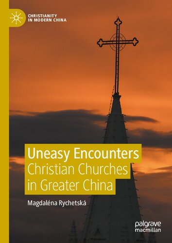 Uneasy Encounters: Christian Churches in Greater China (Christianity in Modern China) (PDF/EPUB Version)