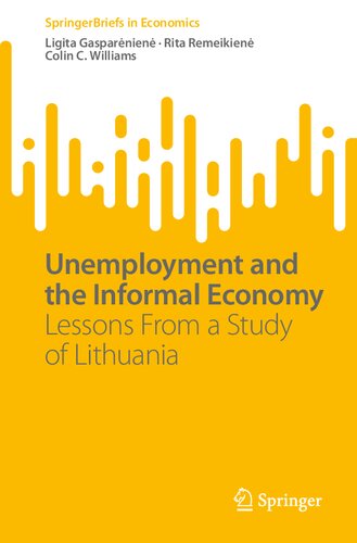 Unemployment and the Informal Economy: Lessons From a Study of Lithuania (SpringerBriefs in Economics) (PDF/EPUB Version)