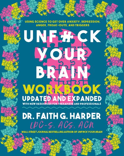 Unfuck Your Brain Workbook: Using Science to Get over Anxiety, Depression, Anger, Freak-Outs, and Triggers (5 Minute Therapy) (PDF/EPUB Version)