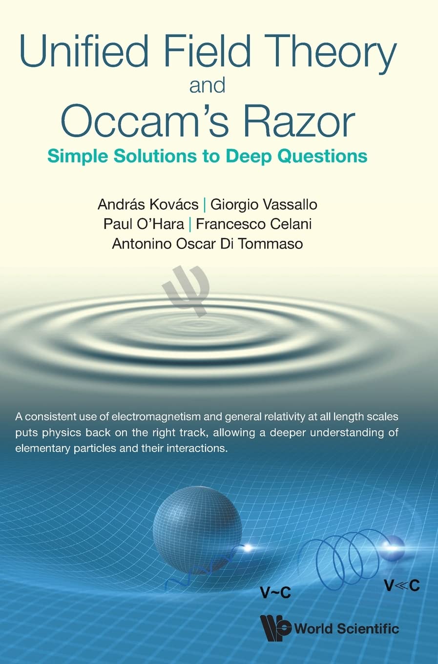 Unified Field Theory and Occam's Razor: Simple Solutions to Deep Questions (PDF/EPUB Version)