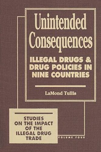 Unintended Consequences: Illegal Drugs and Drug Policies in Nine Countries (PDF/EPUB Version)