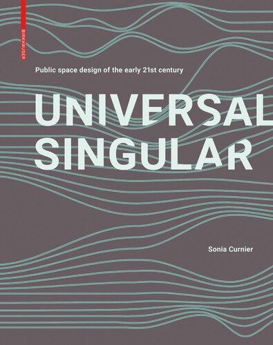 Universal Singular: Public Space Design of the Early 21st Century (PDF/EPUB Version)