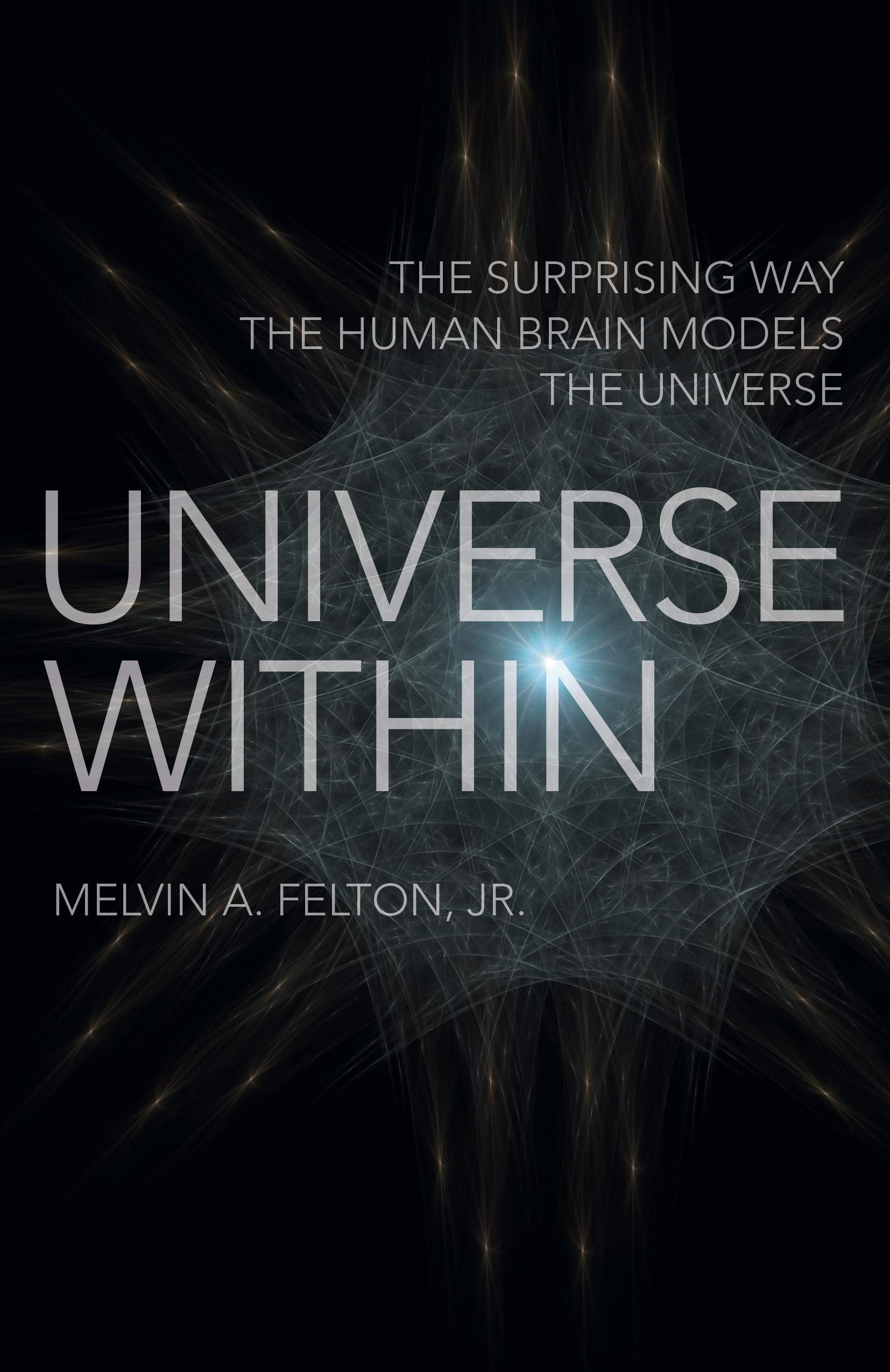Universe Within: The Surprising Way the Human Brain Models the Universe (PDF/EPUB Version)