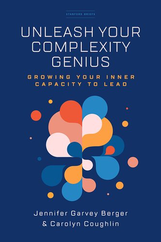 Unleash Your Complexity Genius: Growing Your Inner Capacity to Lead (PDF/EPUB Version)