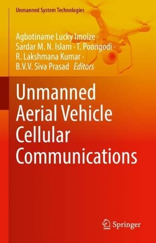 Unmanned Aerial Vehicle Cellular Communications (Unmanned System Technologies) (PDF/EPUB Version)