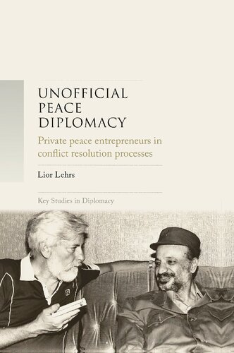 Unofficial Peace Diplomacy: Private Peace Entrepreneurs in Conflict Resolution Processes (PDF/EPUB Version)