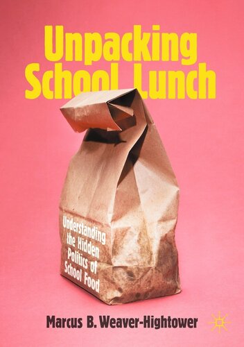 Unpacking School Lunch: Understanding the Hidden Politics of School Food (PDF/EPUB Version)