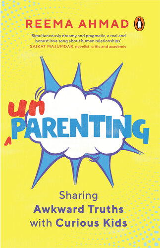 Unparenting: Sharing Awkward Truths with Curious Kids (PDF/EPUB Version)