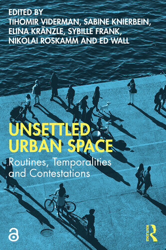 Unsettled Urban Space: Routines, Temporalities and Contestations (PDF/EPUB Version)