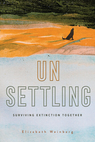 Unsettling: Surviving Extinction Together (PDF/EPUB Version)