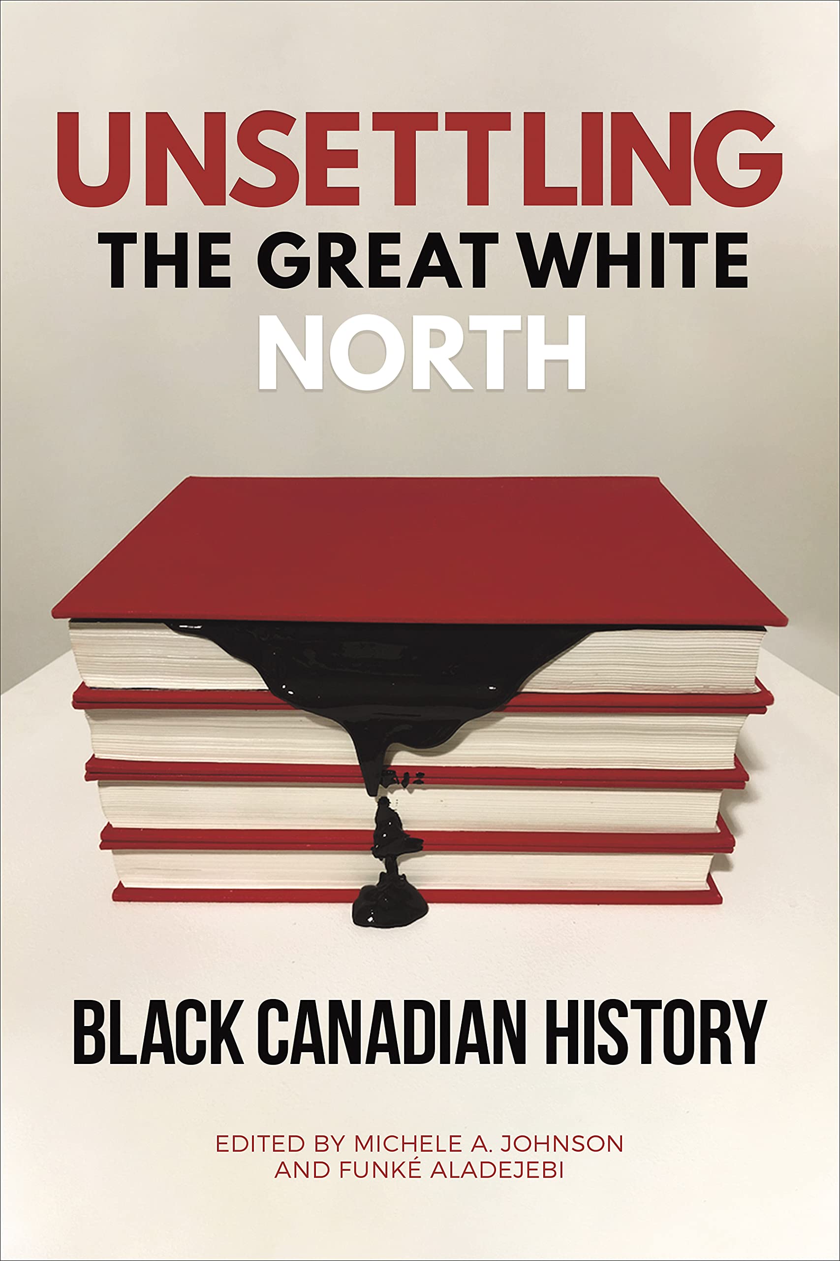 Unsettling the Great White North: Black Canadian History (PDF/EPUB Version)