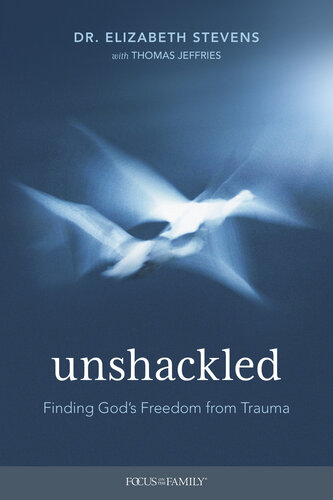 Unshackled: Finding God's Freedom from Trauma (PDF/EPUB Version)
