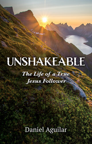 Unshakeable: The Life of a True Jesus Follower (PDF/EPUB Version)