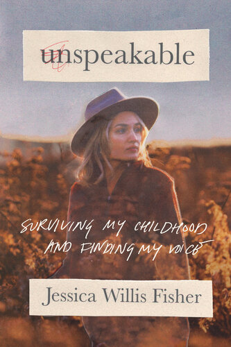 Unspeakable: Surviving My Childhood and Finding My Voice (PDF/EPUB Version)