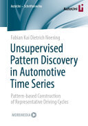 Unsupervised Pattern Discovery in Automotive Time Series: Pattern-based Construction of Representative Driving Cycles (PDF/EPUB Version)