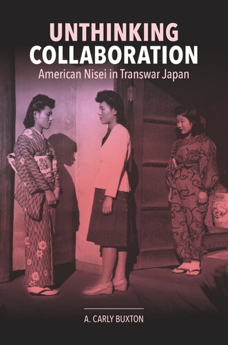 Unthinking Collaboration: American Nisei in Transwar Japan (PDF/EPUB Version)