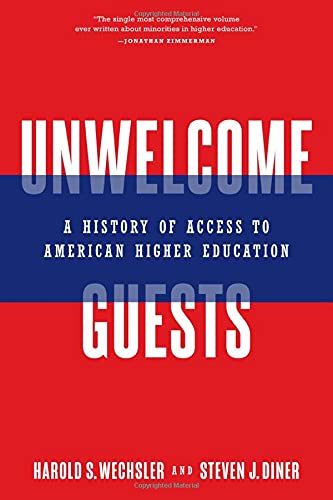 Unwelcome Guests: A History of Access to American Higher Education (PDF/EPUB Version)