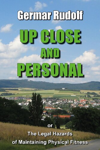 Up Close and Personal: Or the Legal Hazards of Maintaining Physical Fitness (PDF/EPUB Version)
