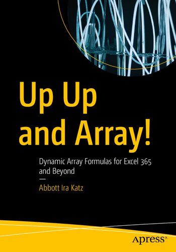 Up Up and Array!: Dynamic Array Formulas for Excel 365 and Beyond (PDF/EPUB Version)