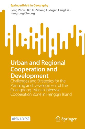 Urban and Regional Cooperation and Development: Challenges and Strategies for the Planning and Development of the Guangdong–Macao Intensive Cooperation Zone in Hengqin Island (PDF/EPUB Version)