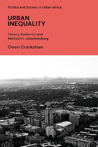 Urban Inequality: Theory, Evidence and Method in Johannesburg (PDF/EPUB Version)