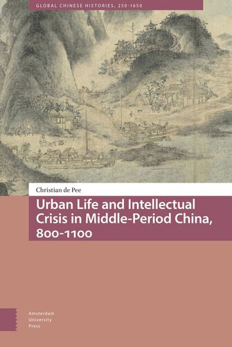 Urban Life and Intellectual Crisis in Middle-Period China, 800-1100 (PDF/EPUB Version)