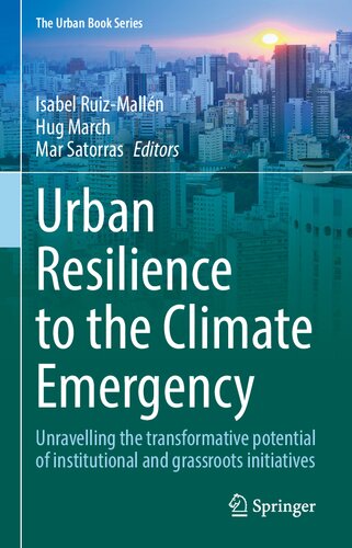 Urban Resilience to the Climate Emergency: Unravelling the transformative potential of institutional and grassroots initiatives (The Urban Book Series) (PDF/EPUB Version)