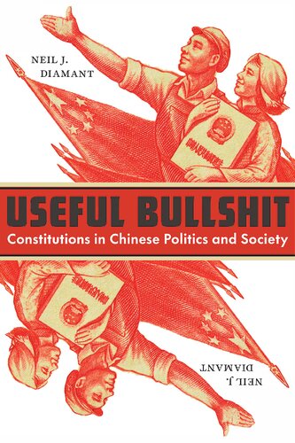 Useful Bullshit: Constitutions in Chinese Politics and Society (PDF/EPUB Version)