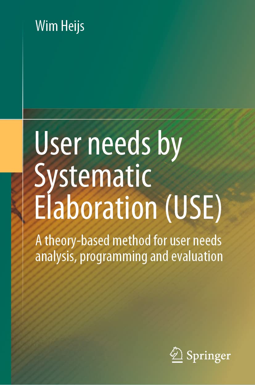 User needs by Systematic Elaboration (USE): A theory-based method for user needs analysis, programming and evaluation (PDF/EPUB Version)