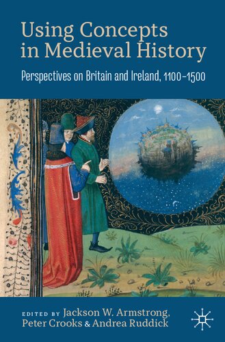 Using Concepts in Medieval History: Perspectives on Britain and Ireland, 1100–1500 (PDF/EPUB Version)