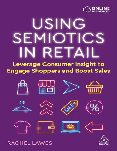 Using Semiotics in Retail: Leverage Consumer Insight to Engage Shoppers and Boost Sales (PDF/EPUB Version)
